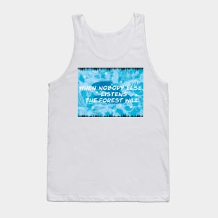 Listening Forest quote Tank Top